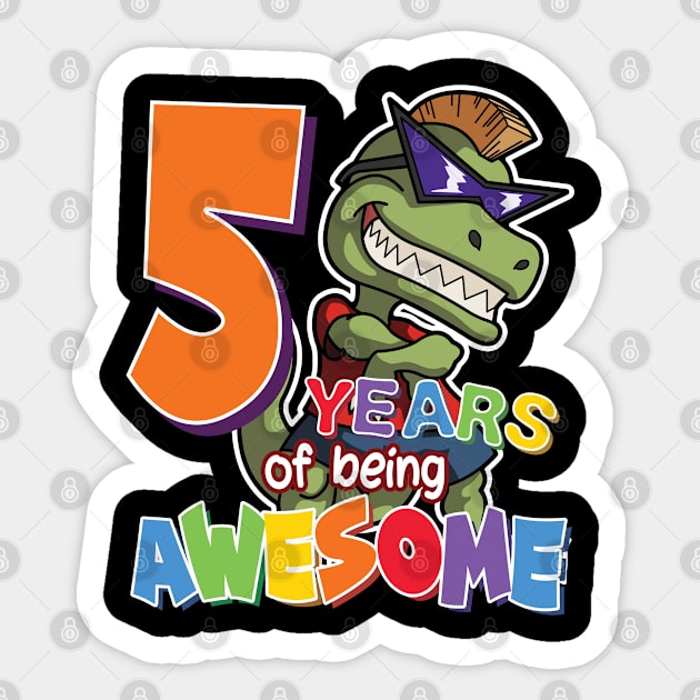 Cool & Awesome 5th Birthday Gift, T-Rex Dino Lovers, 5 Years Of Being Awesome, Gift For Kids Boys Sticker by Art Like Wow Designs